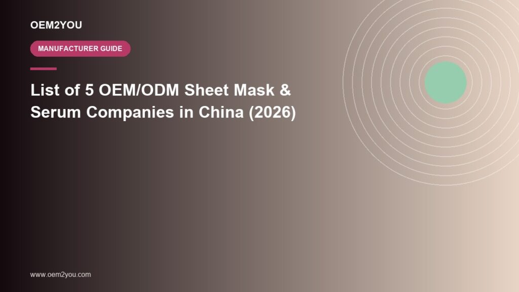 Editorial cover graphic reading List of 5 OEM/ODM Sheet Mask & Serum Companies in China (2026) with a sage-green ring motif, for the OEM2YOU manufacturer guide